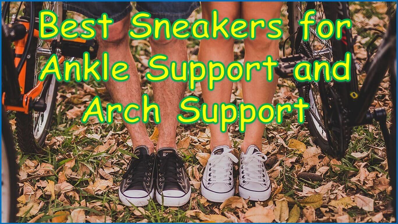 Best Sneakers For Ankle, Knee, Arch Support