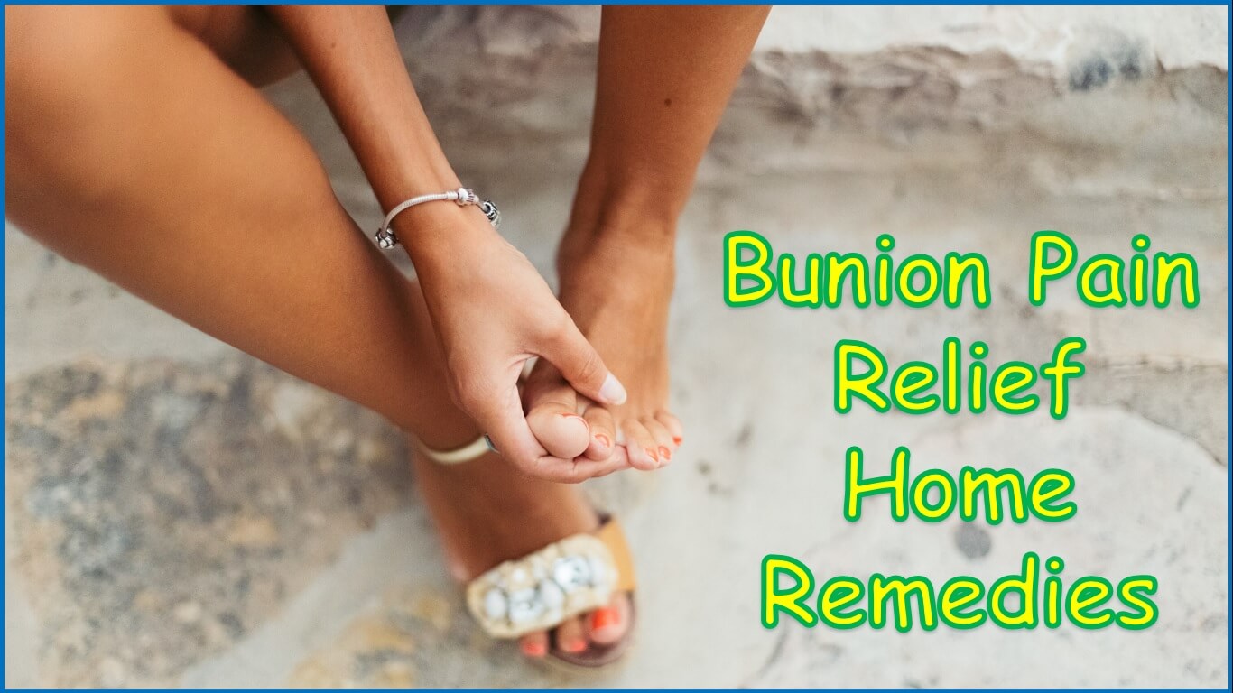 Bunion Pain Relief Home Remedies