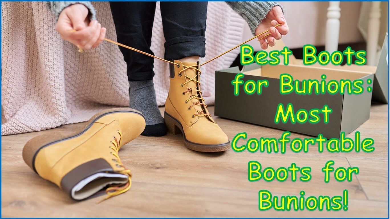 Most Comfortable Boots for Bunions | Best Boots for Bunions | Comfy Boots for Bunions