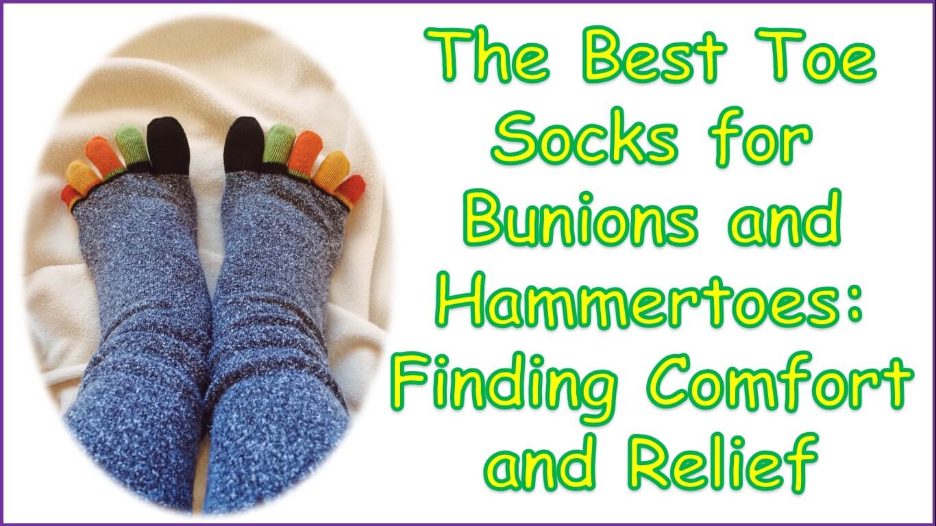 Best Toe Socks for Bunions and Hammertoes