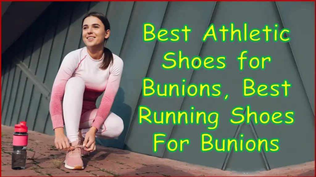 Best Athletic Shoes for Bunions | Best Running Shoes For Bunions | best men's athletic shoes for bunions | best athletic shoes for women bunions