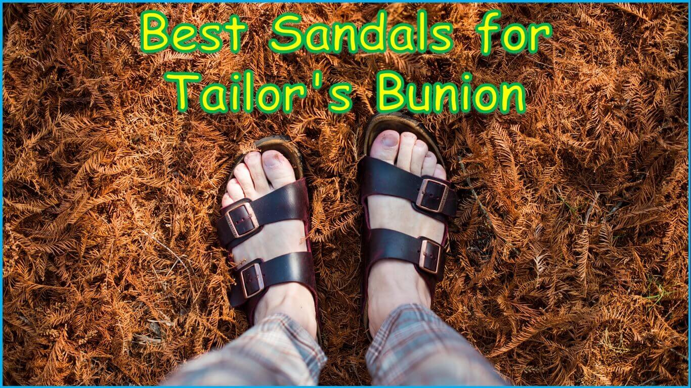 Best Sandals for Tailor's Bunion | good shoes for tailor's bunion