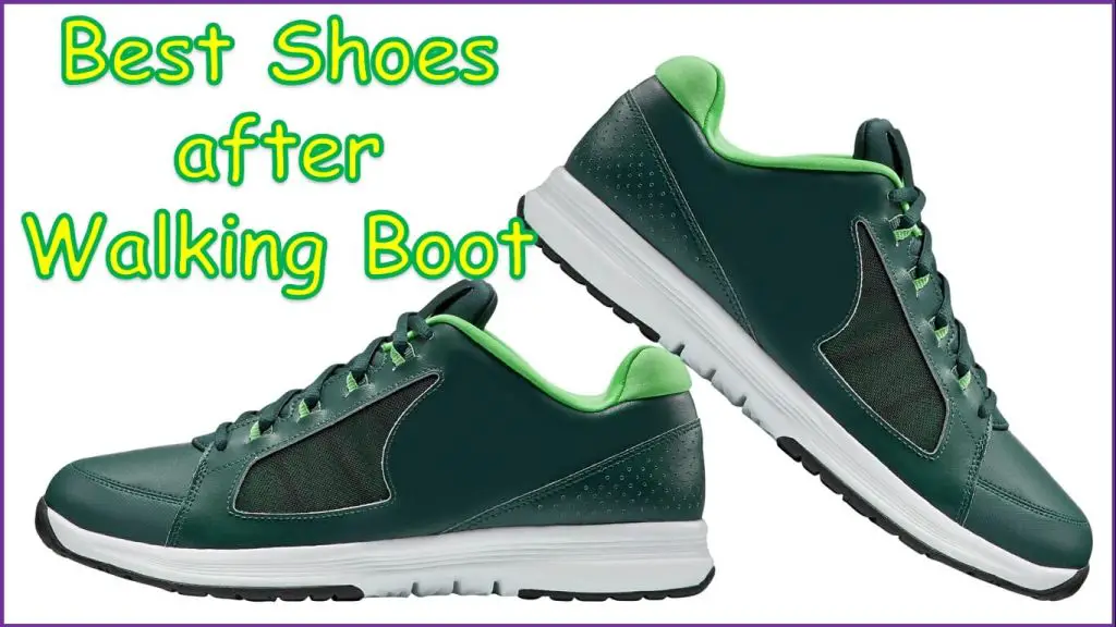 Best Shoes after Walking Boot | best shoes to wear after walking boot | shoes to wear with walking boot