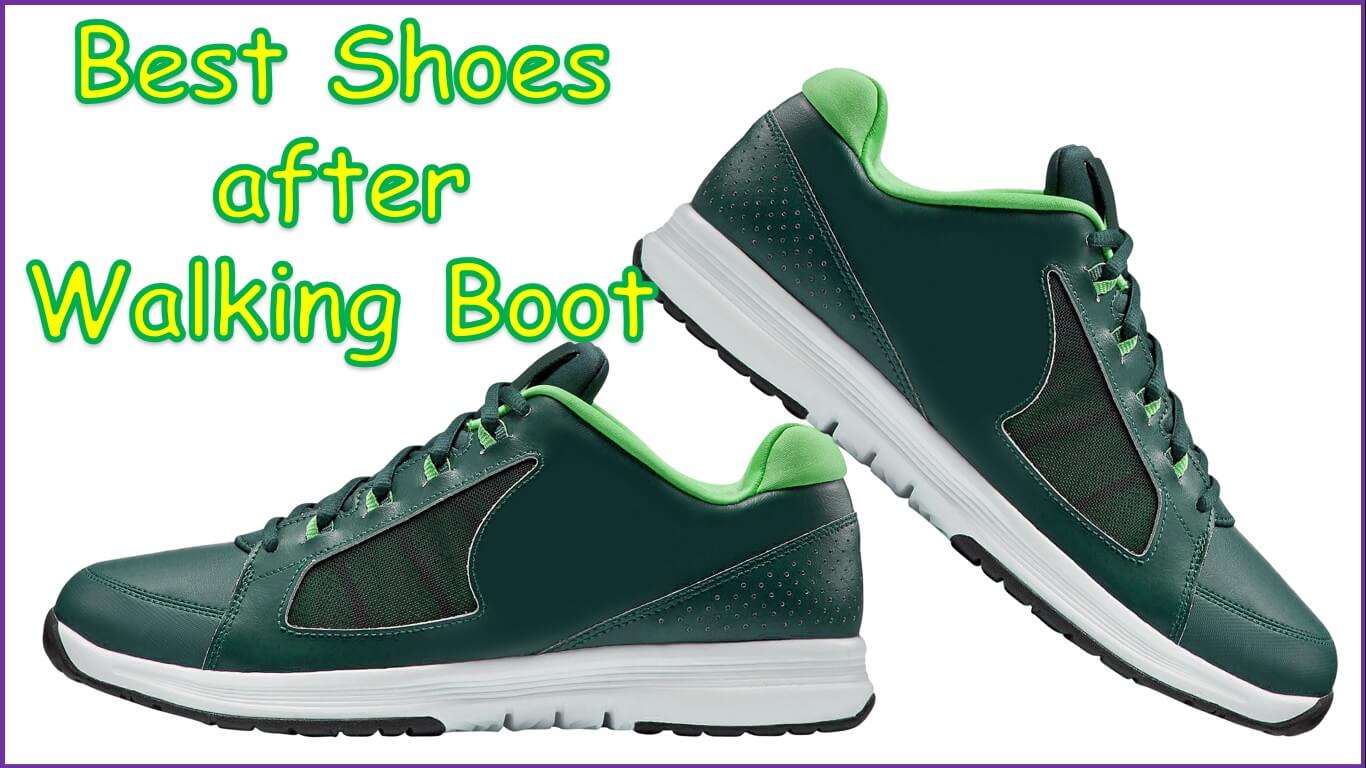 Best Shoes after Walking Boot | best shoes to wear after walking boot | shoes to wear with walking boot