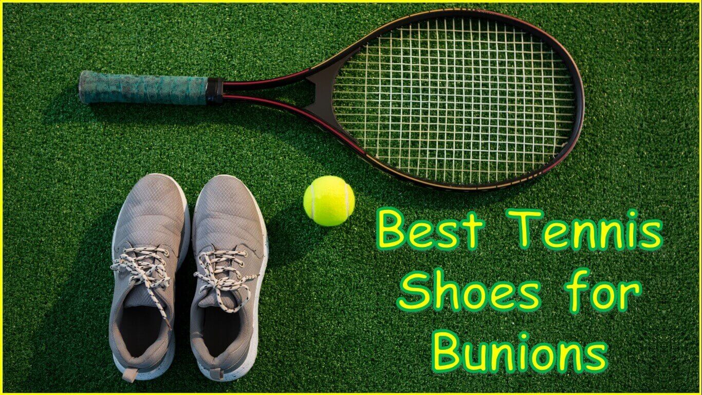 best tennis shoes for bunions and plantar fasciitis