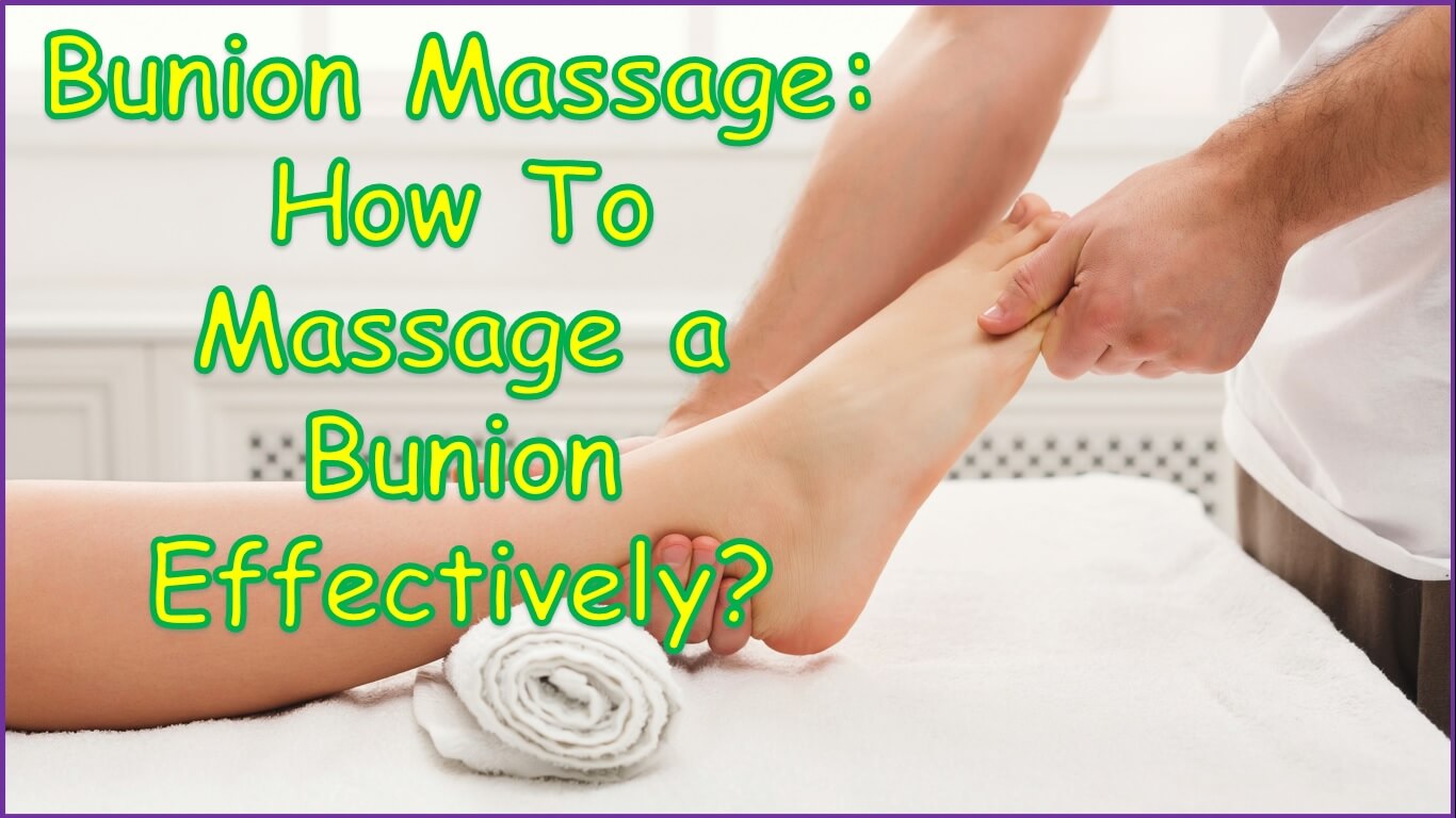 Bunion Massage | How To Massage a Bunion Effectively | massage therapy for bunions | bunion massage therapy
