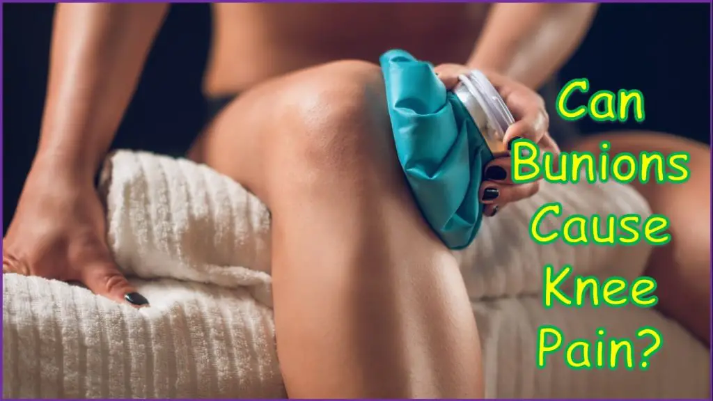 Can Bunions Cause Knee Pain? | Bunions and Knee Pain