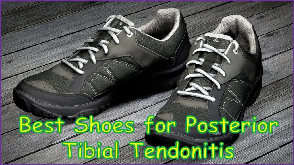 Best Shoes for Posterior Tibial Tendonitis | best running shoes for posterior tibial Tendonitis | best shoes posterior tibial tendonitis | best shoes for pttd