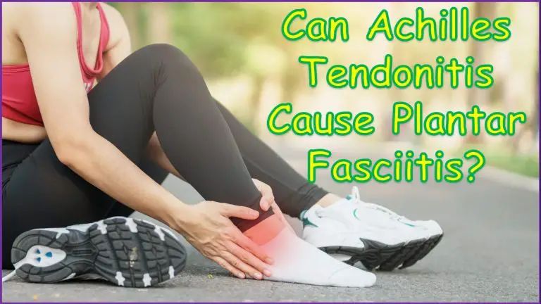 Can Achilles Tendonitis Cause Plantar Fasciitis? - BUNION DR