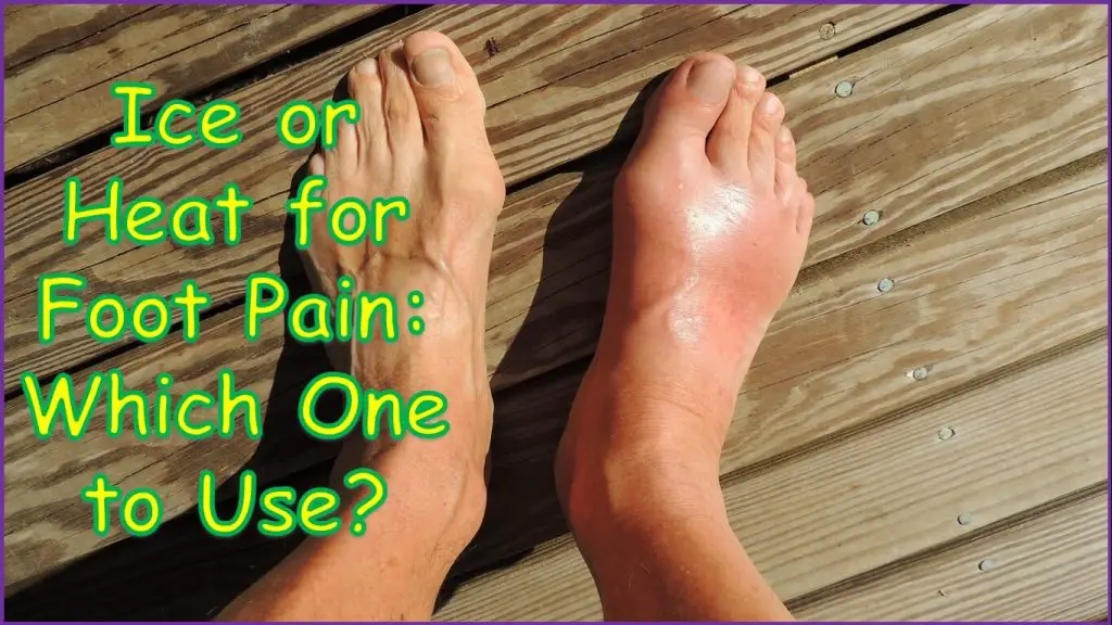 Ice or Heat for Foot Pain | heat or ice for foot pain | when to use ice or heat for foot pain