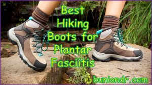 8 Best Hiking Boots For Plantar Fasciitis In, Reviewed!
