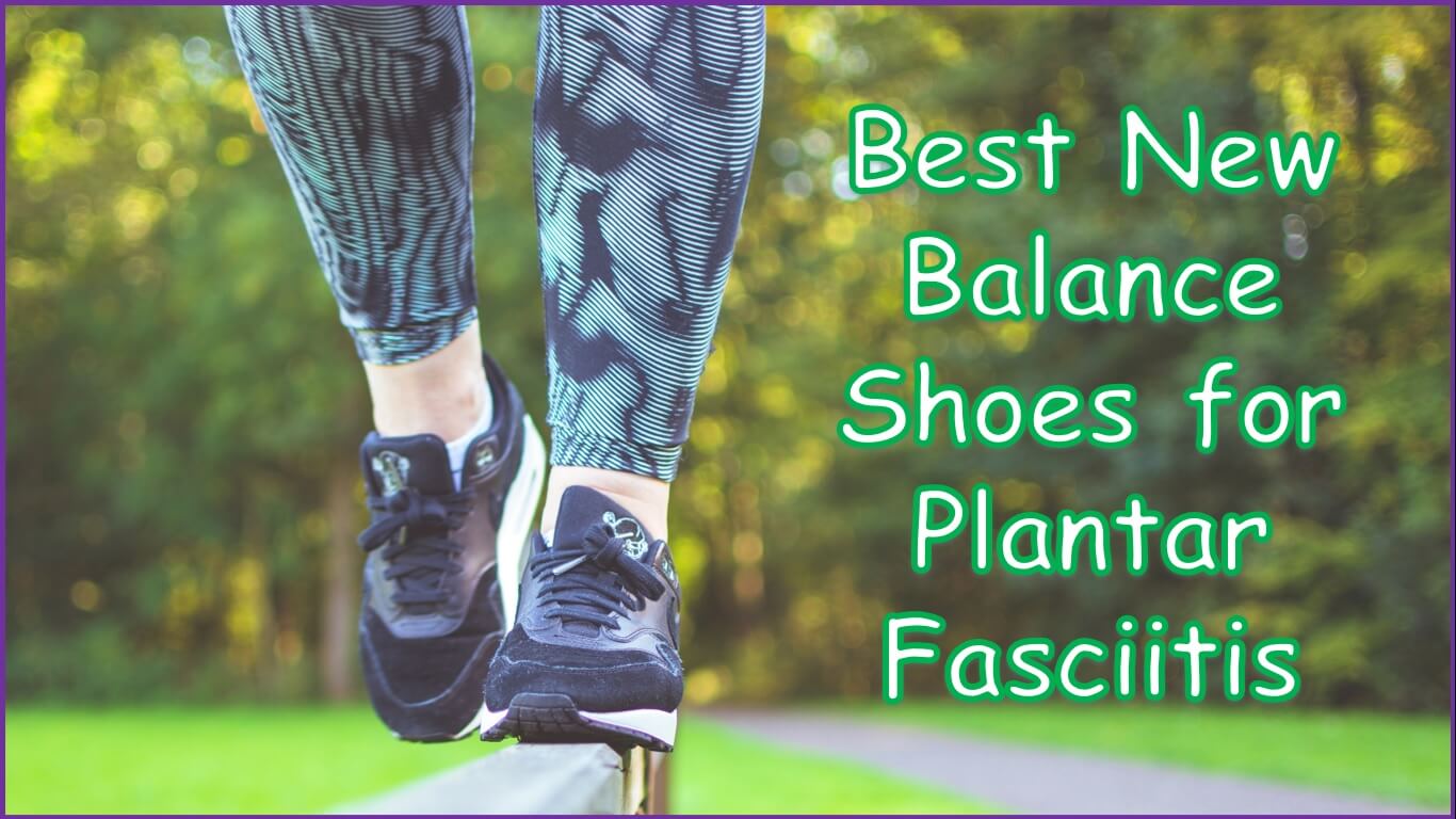 Best New Balance Shoes for Plantar Fasciitis