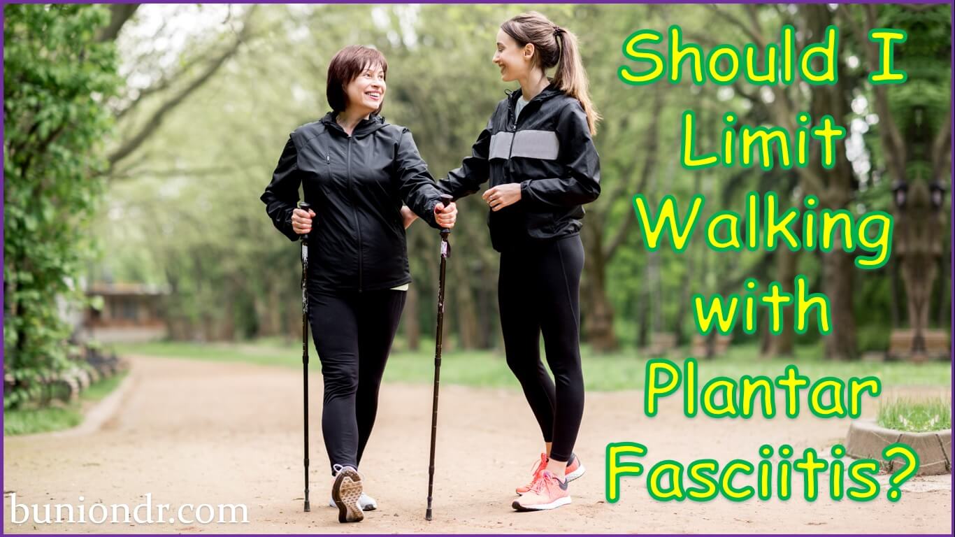 Should I Limit Walking with Plantar Fasciitis